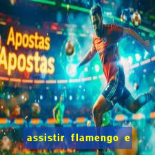 assistir flamengo e inter futemax